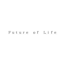 Ｆｕｔｕｒｅ　ｏｆ　Ｌｉｆｅ