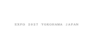 ＥＸＰＯ　２０２７　ＹＯＫＯＨＡＭＡ　ＪＡＰＡＮ